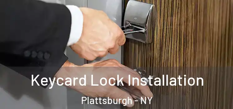 Keycard Lock Installation Plattsburgh - NY