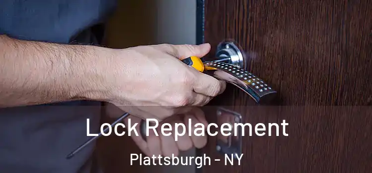 Lock Replacement Plattsburgh - NY