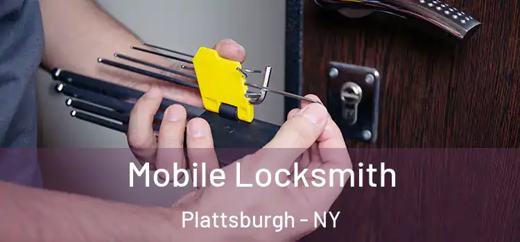 Mobile Locksmith Plattsburgh - NY