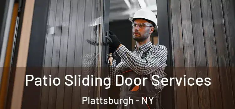 Patio Sliding Door Services Plattsburgh - NY